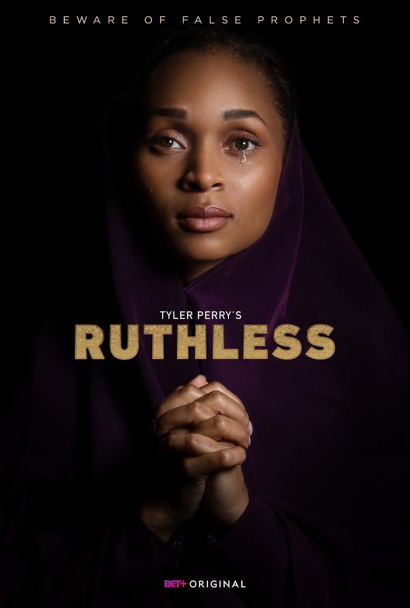 BET+ & Tyler Perry Studios New Original Drama, “Tyler Perry’s Ruthless” Available NOW on BET+