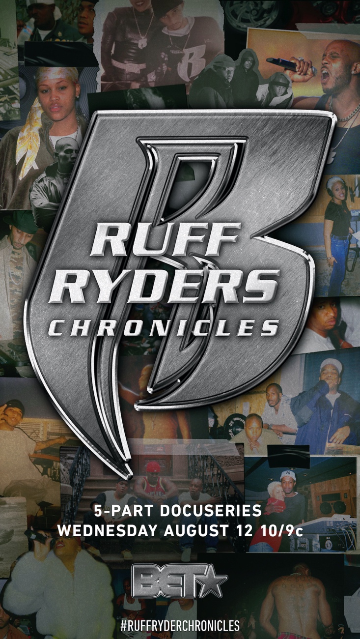 BET Presents Ruff Ryders Chronicles Featuring Eve, Swizz Beatz, DMX & The Lox