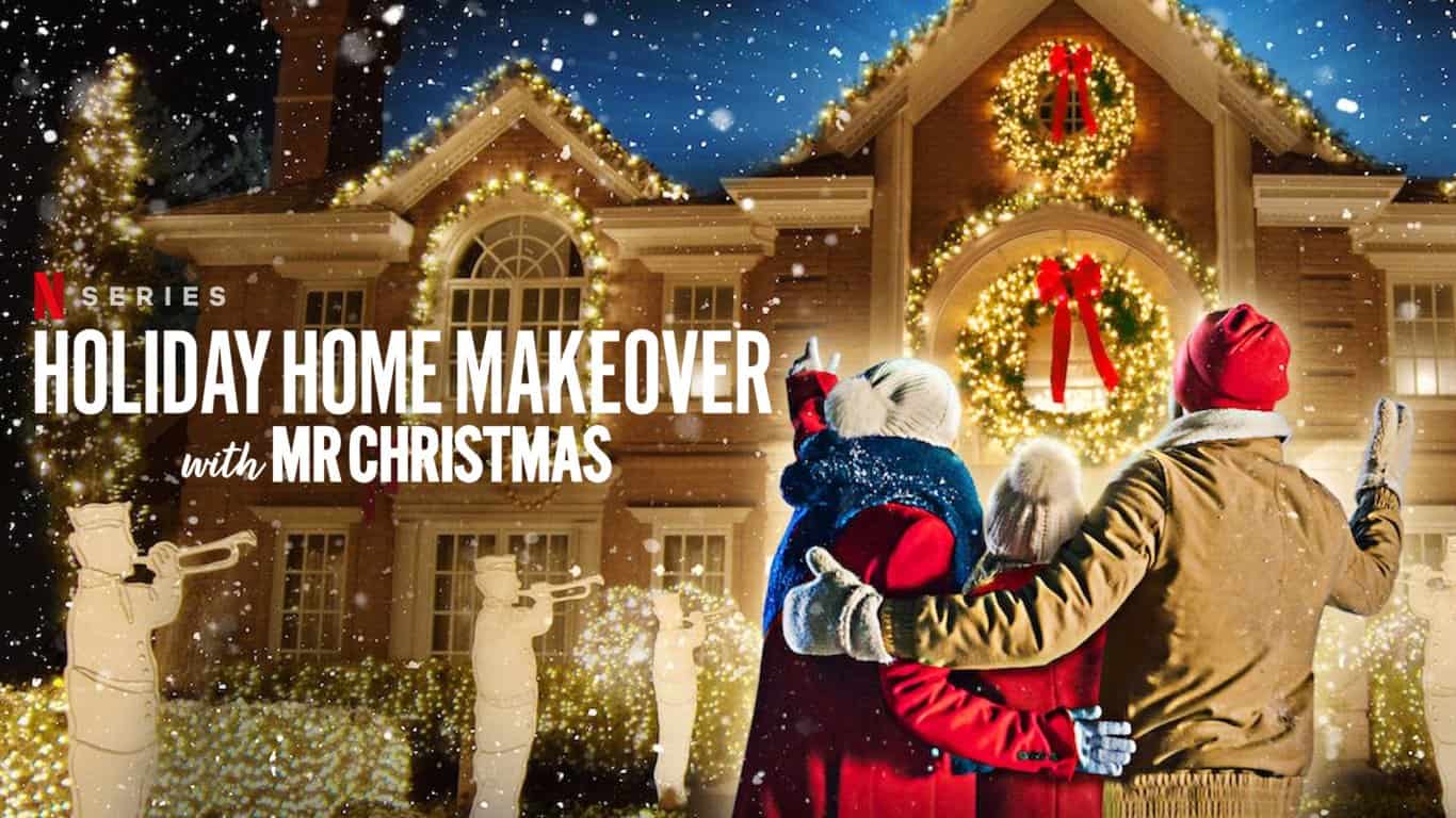 Netflix’s Holiday Home Makeover with Mr. Christmas